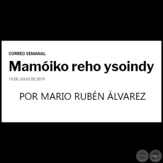 MAMÓIKO REHO YSOINDY - POR MARIO RUBÉN ÁLVAREZ - Sábado, 13 de Julio de 2019